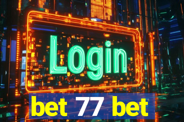 bet 77 bet